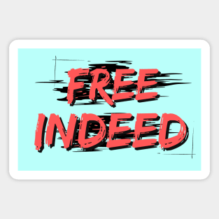 Free Indeed | Christian Saying Magnet